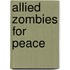 Allied Zombies for Peace