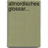 Altnordisches Glossar... by Theodor Möbius