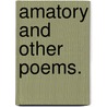 Amatory and other poems. door A.A.F.