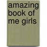 Amazing Book of Me Girls by Minnie Cooper