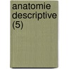 Anatomie Descriptive (5) door Marie Fran Bichat