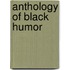 Anthology Of Black Humor