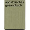 Apostolisches Gesangbuch door Christian Church Apostolic
