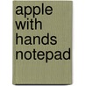 Apple with Hands Notepad door Carson-Dellosa Publishing