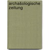 Archašologische Zeitung door Gerhard