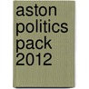 Aston Politics Pack 2012 door Kenneth Newton