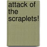 Attack of the Scraplets! door Veronica Paz