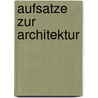 Aufsatze Zur Architektur door Gradmann