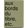 Aux bords du Tibre, etc. by Oscar De Poli