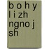B O H y L I Zh Ngno J Sh