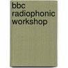 Bbc Radiophonic Workshop by Books Llc