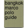 Bangkok Marco Polo Guide door Marco Polo