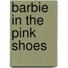 Barbie in the Pink Shoes door Mary Tillworth
