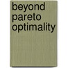 Beyond Pareto Optimality door Alexander Engau