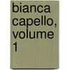 Bianca Capello, Volume 1 door August Gottlieb Meißner