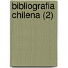 Bibliografia Chilena (2) door Luis Montt