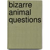 Bizarre Animal Questions door Mason Hart