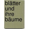 Blätter und ihre Bäume door Allen J. Coombes