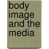 Body Image and the Media door Celeste Conway