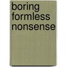 Boring Formless Nonsense by Eldritch Priest