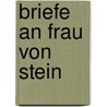 Briefe an Frau von Stein door Johann Goethe