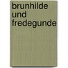 Brunhilde und Fredegunde door Heinrich Timerding