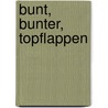 Bunt, bunter, Topflappen door Dana Schuknecht