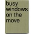 Busy Windows on the Move