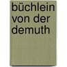 Büchlein Von Der Demuth door Bartholomäus Holzhauser
