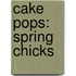Cake Pops: Spring Chicks