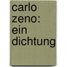 Carlo Zeno: Ein Dichtung by Von Gottschall Rudolf