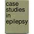 Case Studies in Epilepsy
