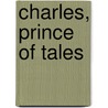 Charles, Prince Of Tales door Natie Charles a.k.a. Cowboy