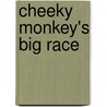 Cheeky Monkey's Big Race door Anne Cassidy