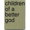 Children of a Better God door Susmita Bagchi