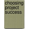 Choosing Project Success door J.F. Mccarthy