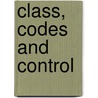 Class, Codes And Control by Basil Bernstein