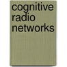 Cognitive Radio Networks by Dmitri Perkins
