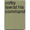 Colby Law/At His Command door Karen Anders