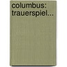 Columbus: Trauerspiel... door Karl Werder