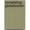 Completing Globalization door Michael A. Louis