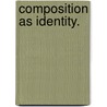 Composition as Identity. door Megan B. Wallace