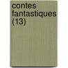 Contes Fantastiques (13) by Ernst Theodor Amadeus Hoffmann
