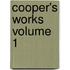 Cooper's Works  Volume 1