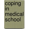 Coping in Medical School door Bernard Virshup