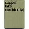 Copper Lake Confidential by Marilyn Pappano