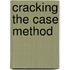 Cracking the Case Method