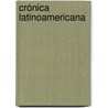 Crónica latinoamericana door MaríA. Cristina Lago