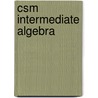 Csm Intermediate Algebra by Richard N. Aufmann