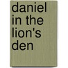 Daniel in the Lion's Den by Daniel William Heard
